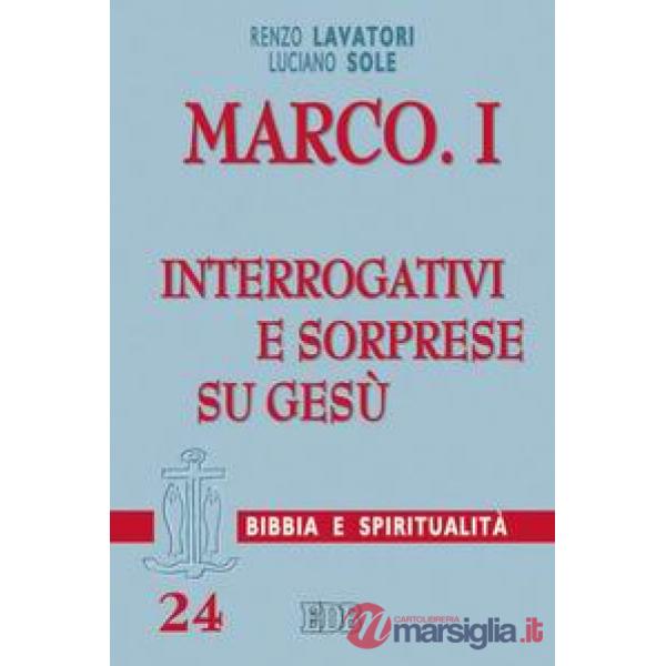 Marco. Vol. 1: Interrogativi e sorprese su Gesù