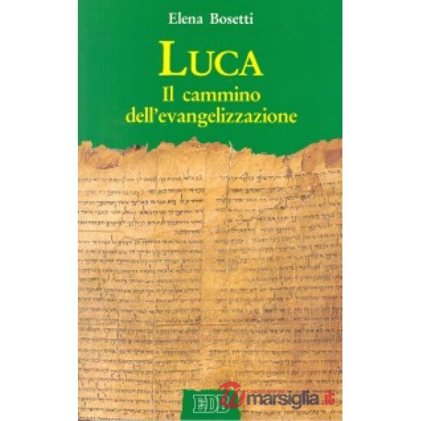 Luca. Il cammino dell'evangelizzazione