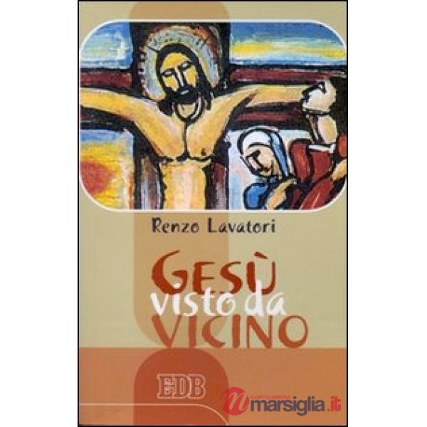 Gesù visto da vicino