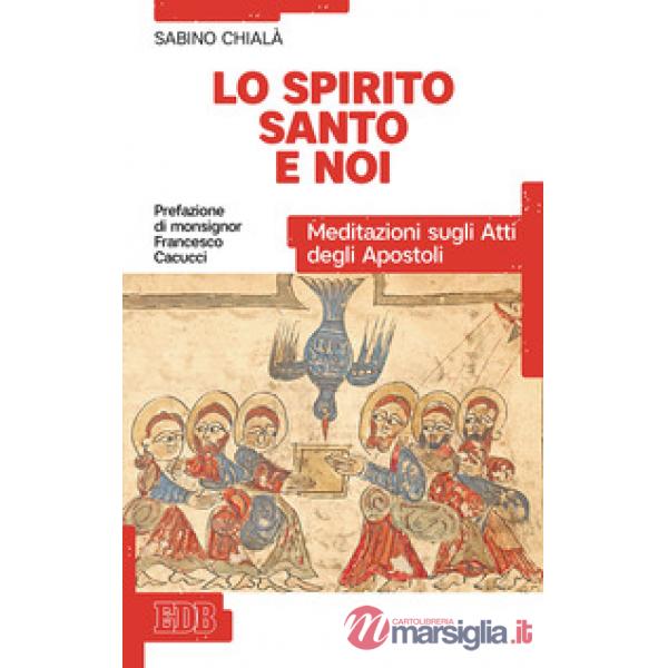 Spirito Santo e noi. Meditazioni sugli Atti degli Apostoli (Lo)