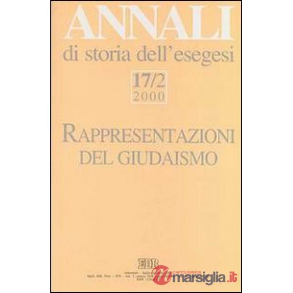 Annali di storia dell'esegesi. Rappresentazioni del giudaismo e una polemica sull'interpretazione del Corano. Vol. 17/2: 2000