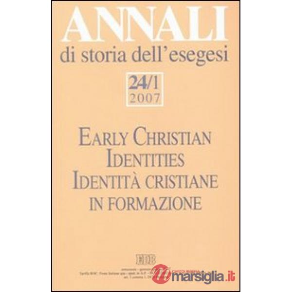 Annali di storia dell'esegesi (2007). Vol. 24/1: Identità cristiane in formazione