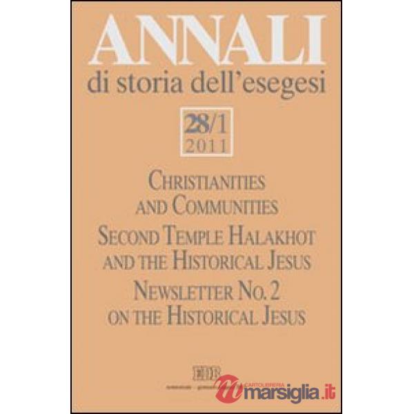 Annali di storia dell'esegesi (2011). Vol. 28/1: Christianities and Communities. Second Temple Halakhot and the Historical Jesus