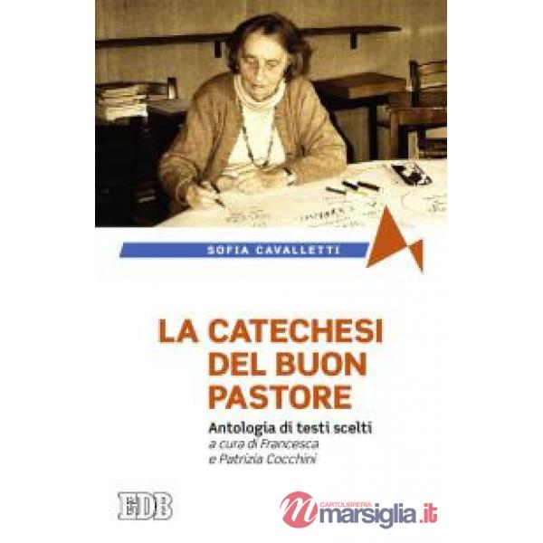 Catechesi del buon pastore. Antologia di testi scelti (La)