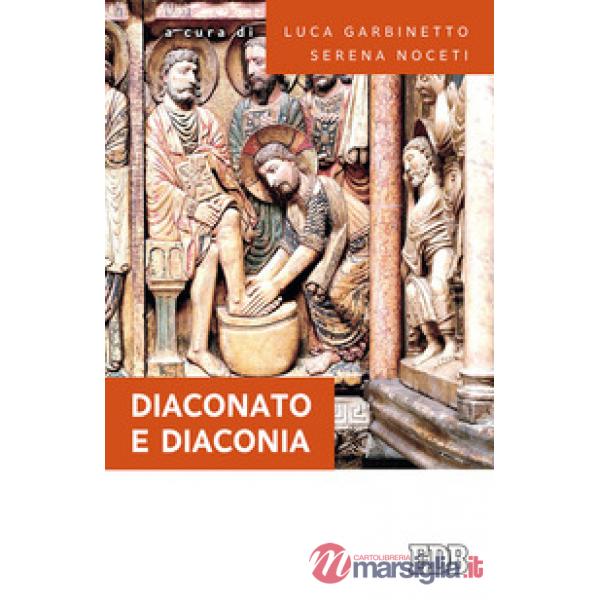 Diaconato e diaconia. Per essere corresponsabile nella Chiesa