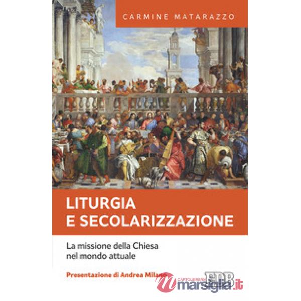 Liturgia e secolarizzazione. La missione della Chiesa nel mondo attuale