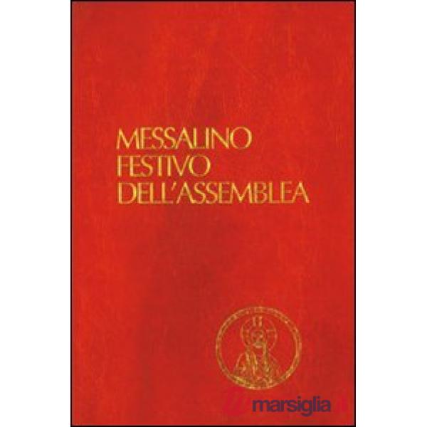 Messalino festivo dell'assemblea. Testi ufficiali completi con breve commento alle letture e orientamenti per la preghiera e per