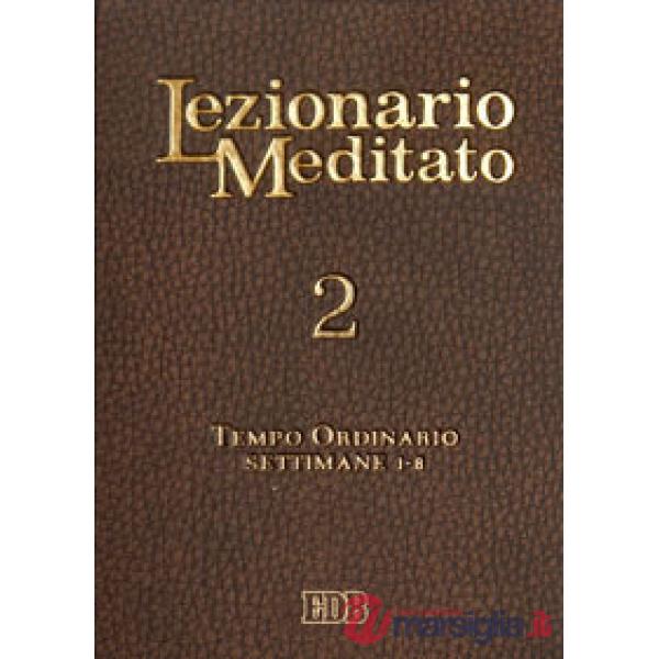 Lezionario meditato. Vol. 2: Tempo ordinario: settimane 1-8