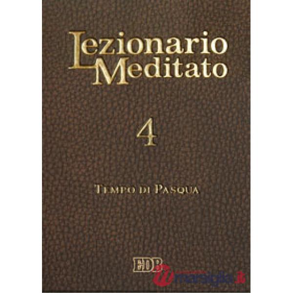 Lezionario meditato. Vol. 4: Tempo di Pasqua
