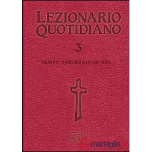Lezionario quotidiano. Vol. 3: Tempo ordinario IX-XXI