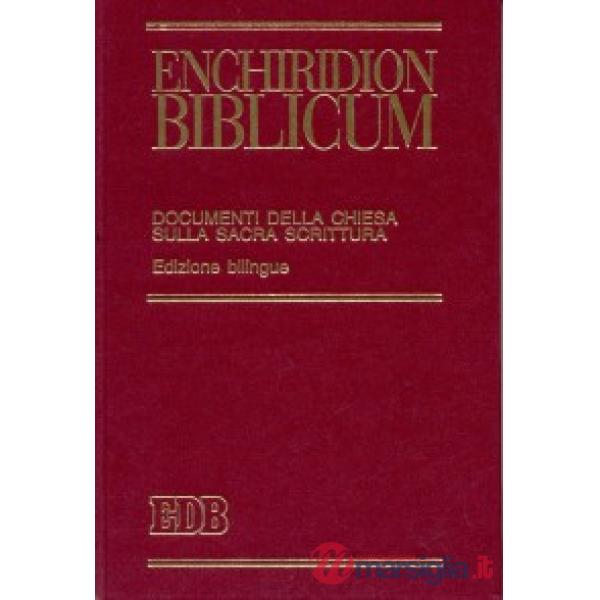 Enchiridion biblicum. Documenti della Chiesa sulla Sacra Scrittura. Ediz. bilingue