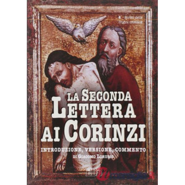 Seconda Lettera ai corinzi. Introduzione, versione, commento (La)