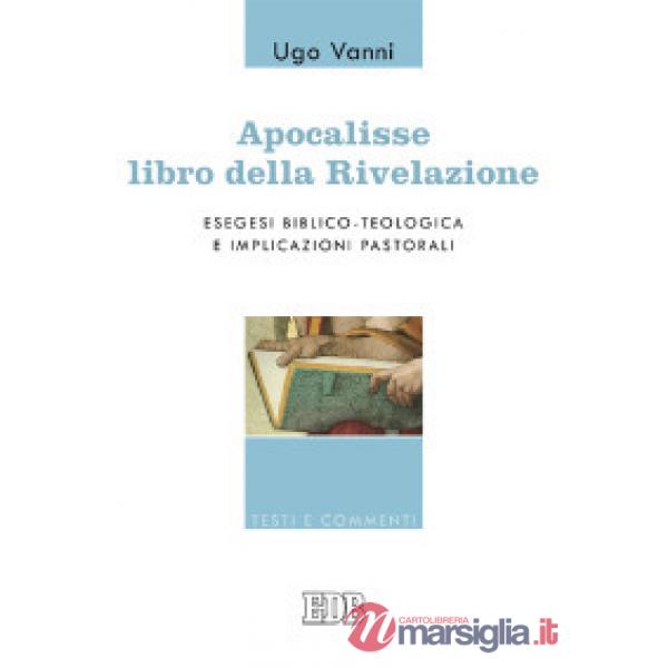 Apocalisse, libro della Rivelazione. Esegesi biblico-teologica e implicazioni pastorali