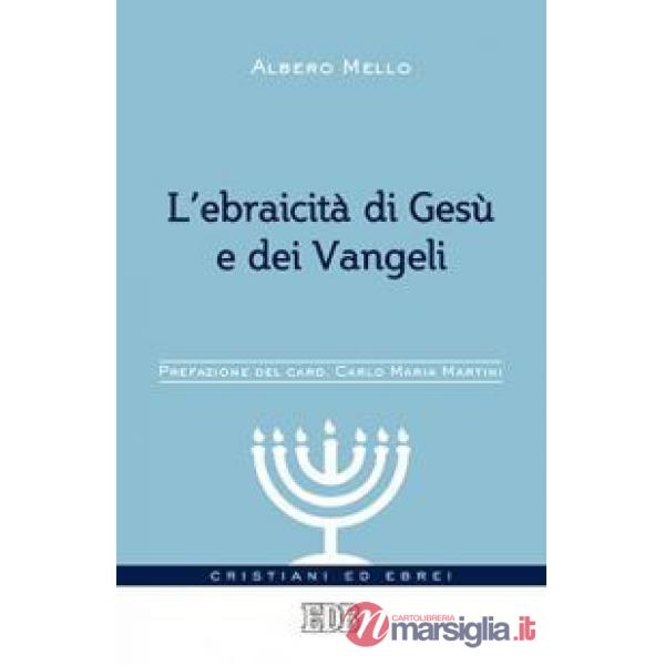 Ebraicità di Gesù e dei Vangeli (L')