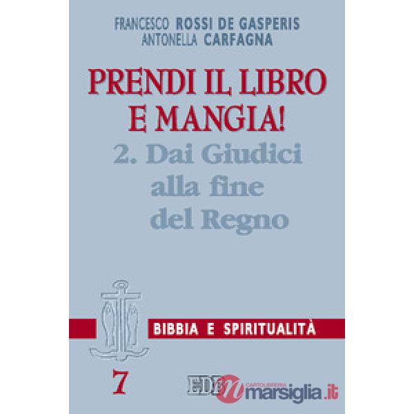 Prendi il libro e mangia!. Vol. 2: Dai Giudici alla fine del regno