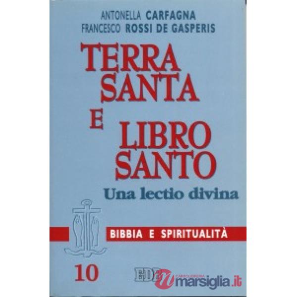 Terra Santa e libro santo. Una lectio divina