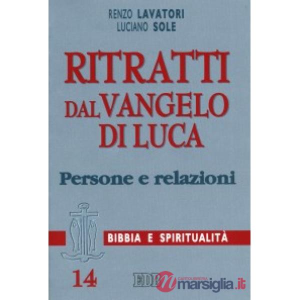 Ritratti dal Vangelo di Luca. Persone e relazioni
