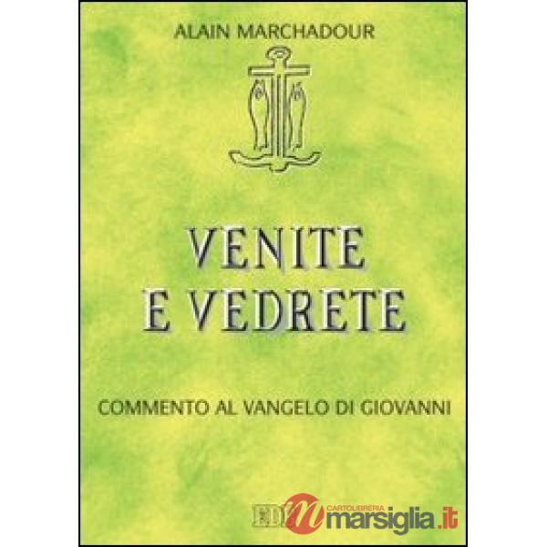 Venite e vedrete. Commento al Vangelo di Giovanni