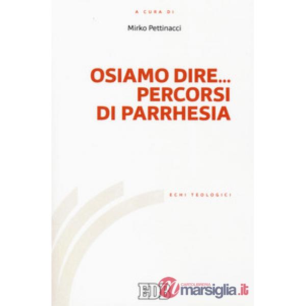 Osiamo dire... Percorsi di parrhesia