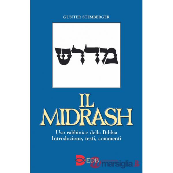 Midrash. Uso rabbinico della Bibbia. Introduzione, testi, commenti (Il)