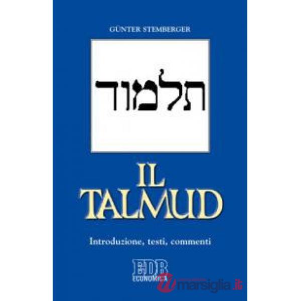 Talmud. Introduzione, testi, commenti (Il)