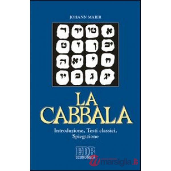 Cabbala. Introduzione, testi classici, spiegazione (La)
