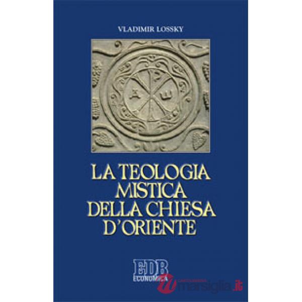 Teologia mistica della Chiesa d'Oriente. La visione di Dio (La)
