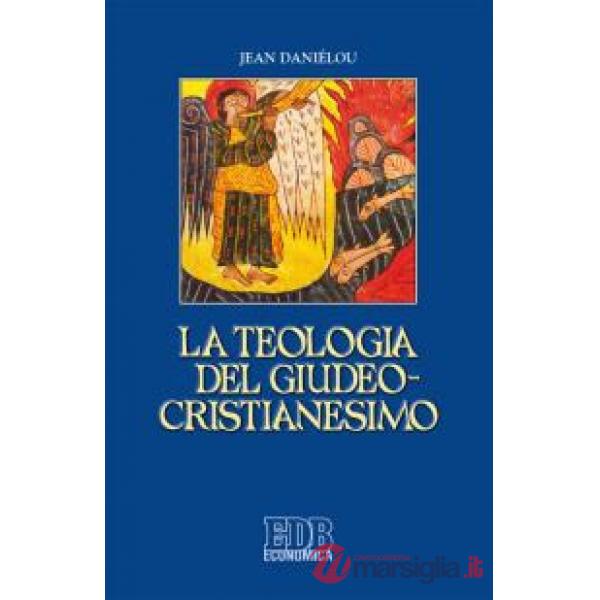Teologia del giudeo-cristianesimo (La)