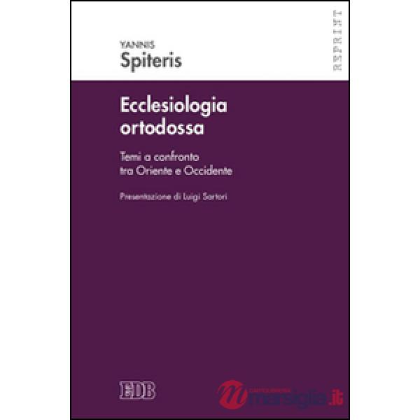 Ecclesiologia ortodossa. Temi a confronto tra Oriente e Occidente