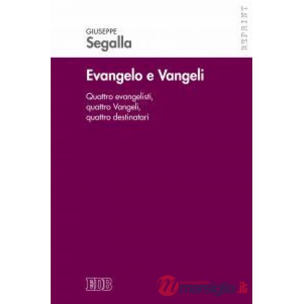 Evangelo e Vangeli. Quattro evangelisti, quattro Vangeli, quattro destinatari