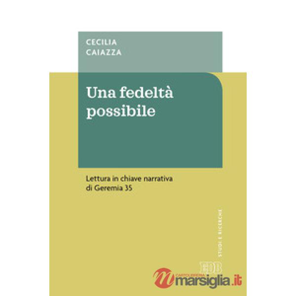 Fedeltà possibile. Lettura in chiave narrativa di Geremia 35 (Una)