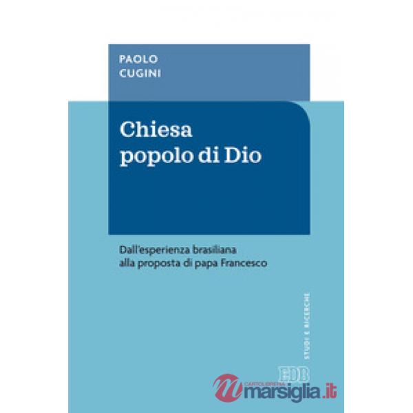 Chiesa popolo di Dio. Dall'esperienza brasiliana alla proposta di papa Francesco