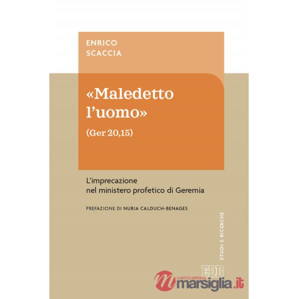 «Maledetto l'uomo» (Ger 20,15). L'imprecazione nel ministero profetico di Geremia