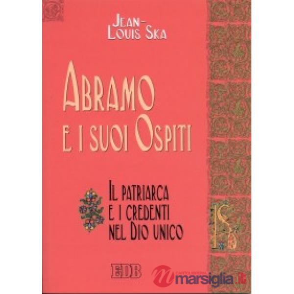 Abramo e i suoi ospiti. Il patriarca e i credenti nel Dio unico
