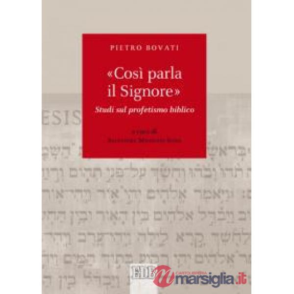 «Così parla il Signore». Studi sul profetismo biblico