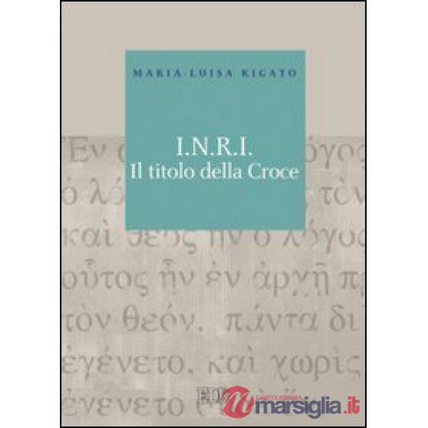 I.N.R.I. Il titolo della croce