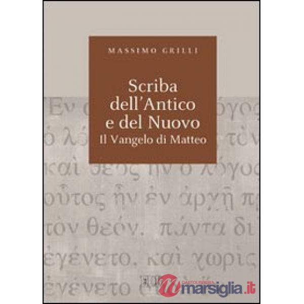Scriba dell'Antico e del Nuovo. Il Vangelo di Matteo. Atti del Convegno (Camaldoli, 29 giugno-3 luglio 2009)