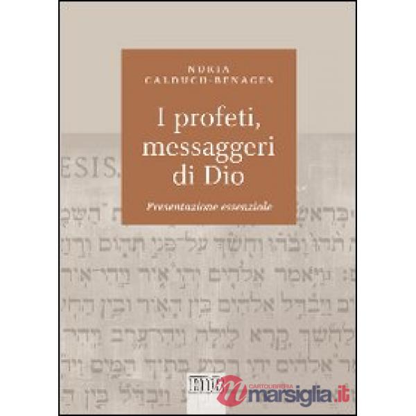 Profeti, messaggeri di Dio. Presentazione essenziale (I)
