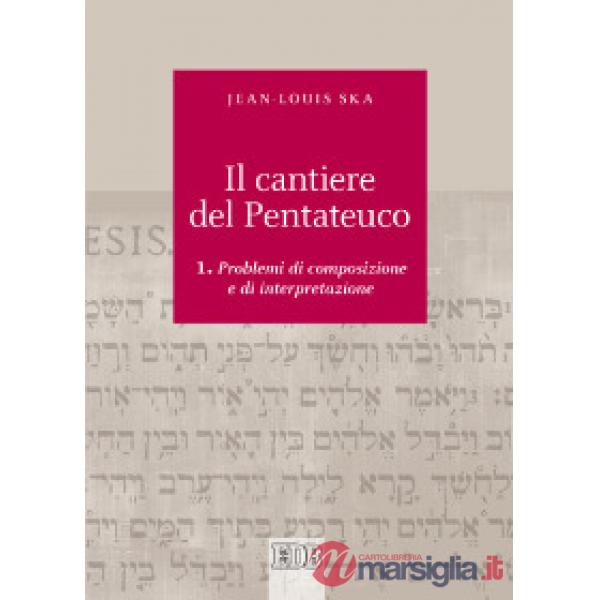 Cantiere del Pentateuco (Il). Vol. 1: Problemi di composizione e di interpretazione