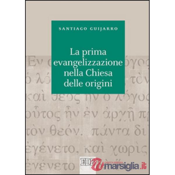 Prima evangelizzazione nella Chiesa delle origini (La)