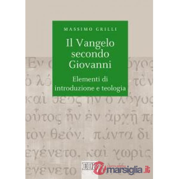 Vangelo secondo Giovanni. Elementi di introduzione e teologia (Il)