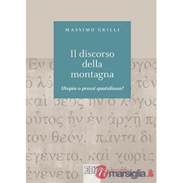 Discorso della montagna. Utopia o prassi quotidiana? (Il)