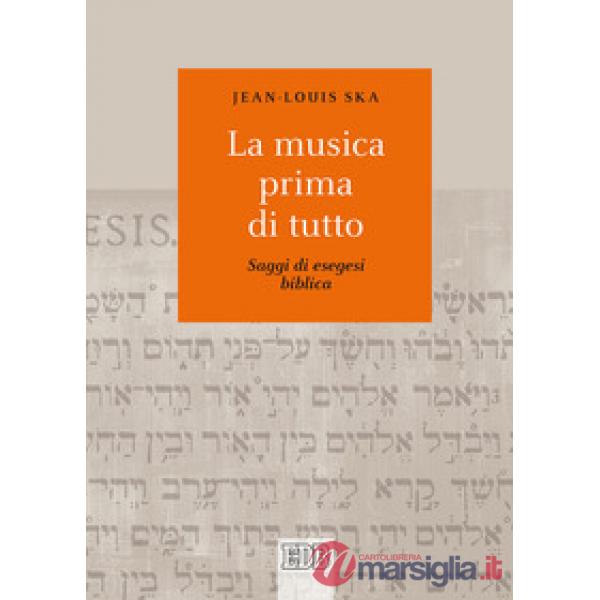Musica prima di tutto. Saggi di esegesi biblica (La)
