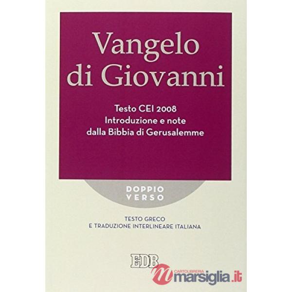 Vangelo di Giovanni. Testo CEI. Introduzione e note dalla Bibbia di Gerusalemme. Testo greco e traduzione interlineare in italia