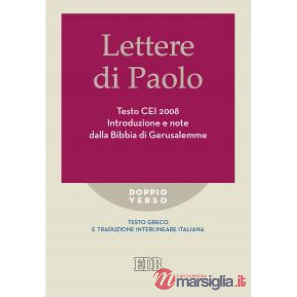 Lettere di Paolo. Testo CEI 2008. Introduzione e note dalla Bibbia di Gerusalemme. Versione interlineare in italiano