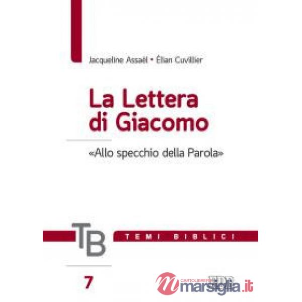 Temi biblici. Vol. 7: La lettera di Giacomo. «Allo specchio della Parola»