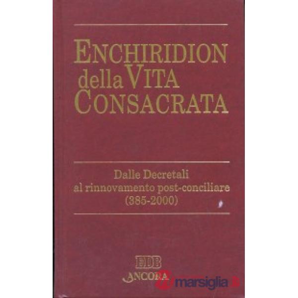 Enchiridion della vita consacrata. Dalle decretali al rinnovamento post-conciliare 385-2000