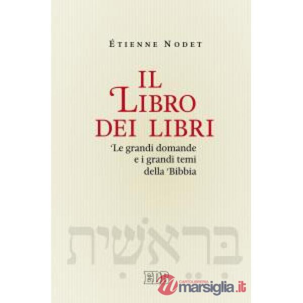 Libro dei libri. Le grandi domande e i grandi temi della Bibbia (Il)