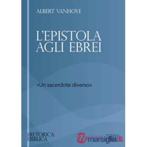 Epistola agli ebrei. «un sacerdote diverso» (L')