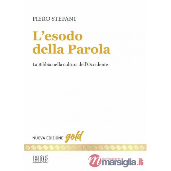 Esodo della parola. La Bibbia nella cultura dell'Occidente. Nuova ediz. (L')